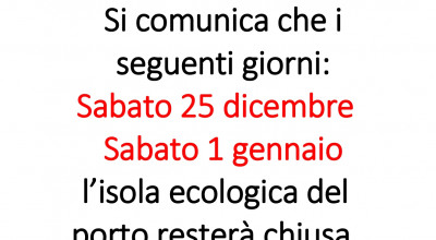 Avviso di chiusura isola ecologica del porto per festività